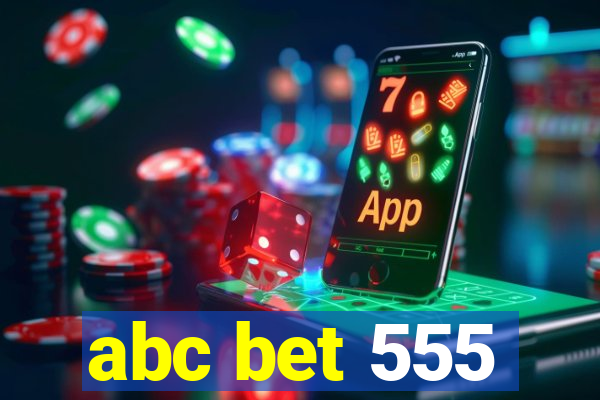 abc bet 555